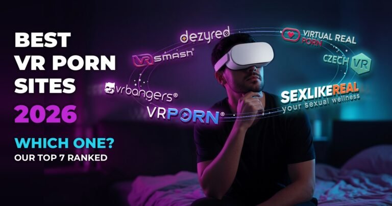 Best VR Porn Sites 2026: Our Top 7 Ranked